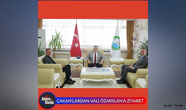 ÇAKAN'LARDAN VALİ ÖZARSLAN'A ZİYARET