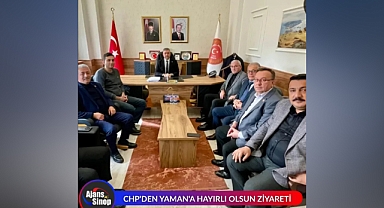 CHP'DEN YAMAN'A HAYIRLI OLSUN ZİYARETİ