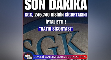 DEVLETİ YANILTMIŞLAR SİGORTALAR İPTAL