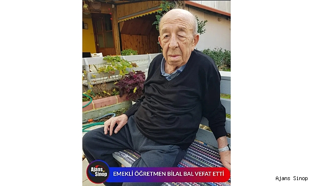 EMEKLİ ÖĞRETMEN BİLAL BAL VEFAT ETTİ