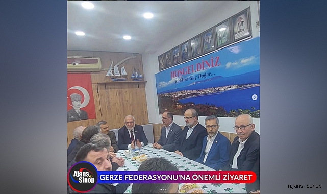 GERZE FEDERASYONU'NA ÖNEMLİ ZİYARET