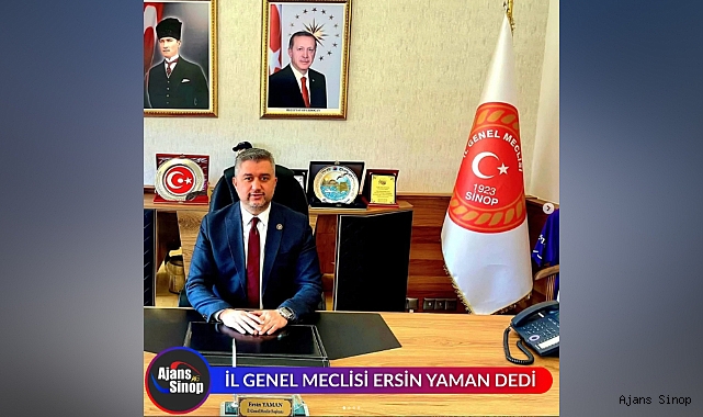İL GENEL MECLİSİ ERSİN YAMAN DEDİ