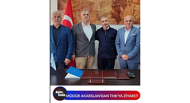 MÜDÜR AKARSLAN'DAN THK'YA ZİYARET
