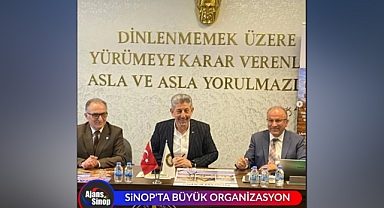 SİNOP’TA BÜYÜK ORGANİZASYON