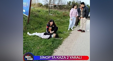SİNOP'TA KAZA 2 YARALI