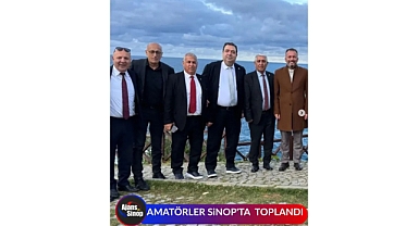 AMATÖRLER SİNOP'TA TOPLANDI