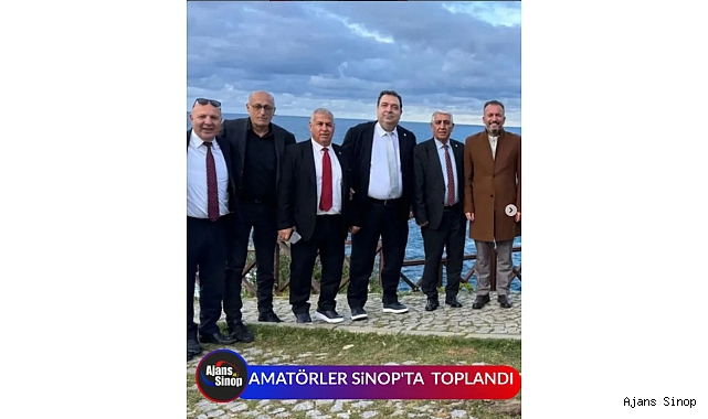 AMATÖRLER SİNOP'TA TOPLANDI