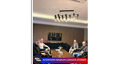 AYDIN'DAN BAŞKAN ÇAKAN'A ZİYARET