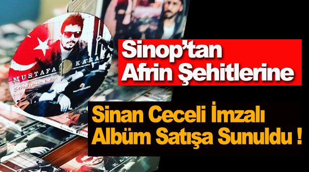 Afrin Şehitleri İçin Sinop'ta Yazılan Şarkı Satışa Sunuldu !