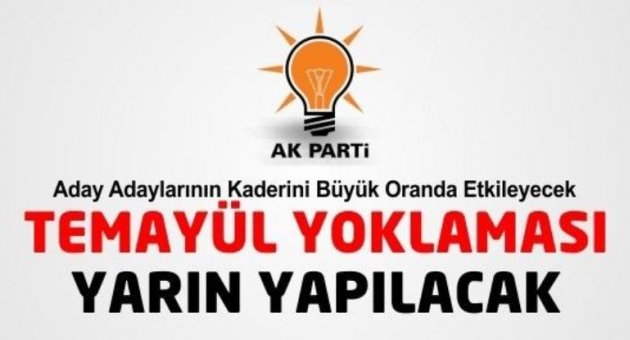 AK PARTİ ADAY ADAYLARI’NA TEMAYÜL SINAVI