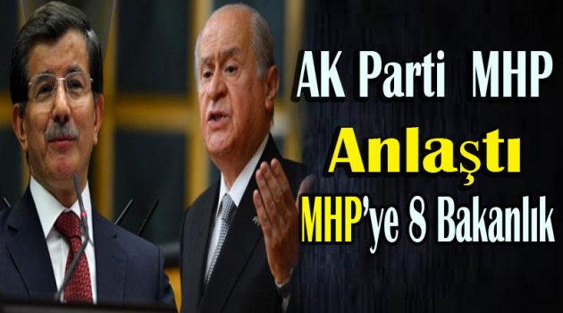 AK Parti İle MHP'nin Koalisyonunda 8 Bakanlık MHP'ye