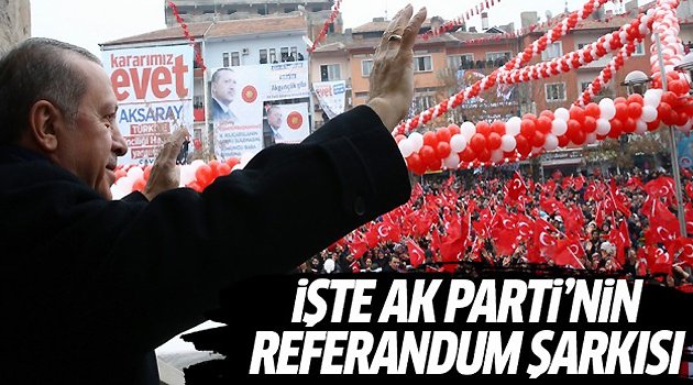 AK Parti'nin yeni referandum şarkısı "Evet ile Güçlü Türkiye"