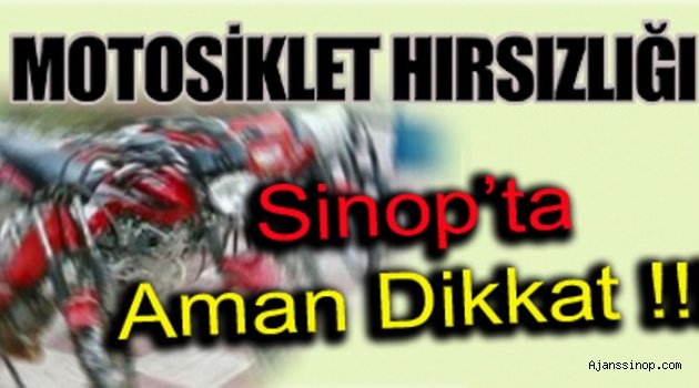 Aman Dikkat !!! Motosiklet Hırsızları Sinop'ta