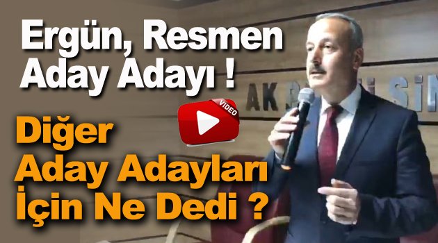 Ayhan Ergün Resmen Aday Adayı !