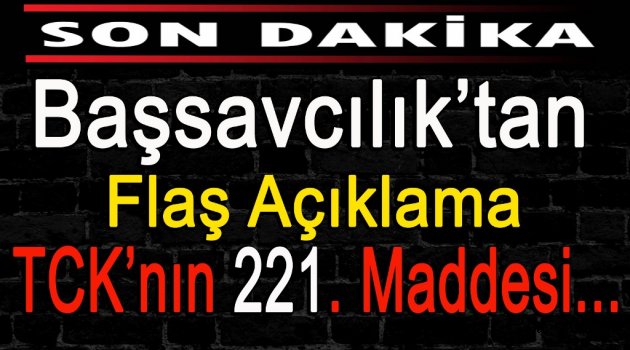 Başsavcılık'tan Etkin Pişmanlık Yasası İle İlgili Açıklama