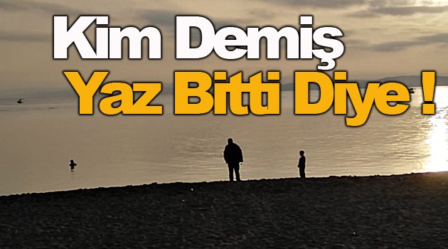 Biz bitti demeden bitmez !