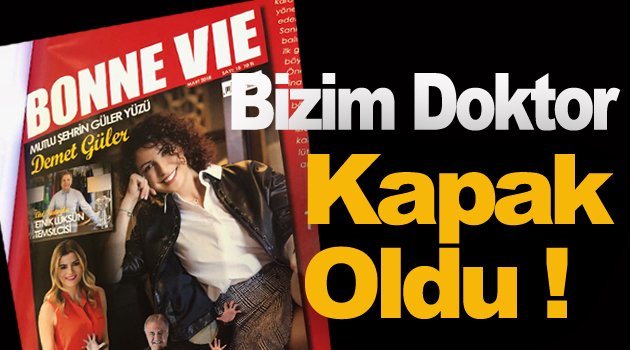 Bizim Doktor 'BONNE VIE' Dergisine Kapak Oldu