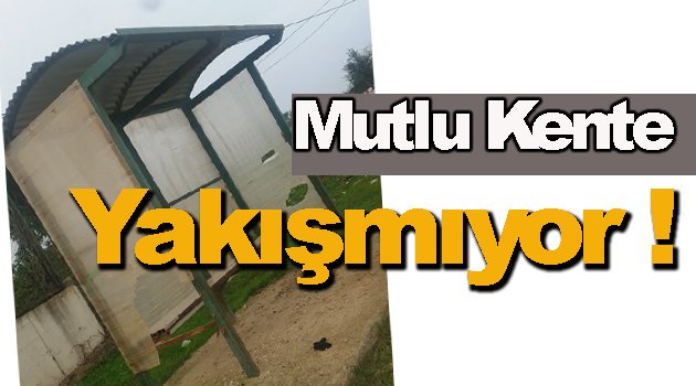 Bu Durak Mutlu Kente Yakışmıyor !