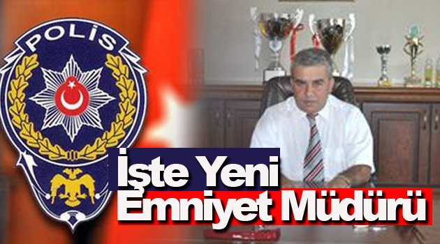 Emniyet Müdürü Değişti !