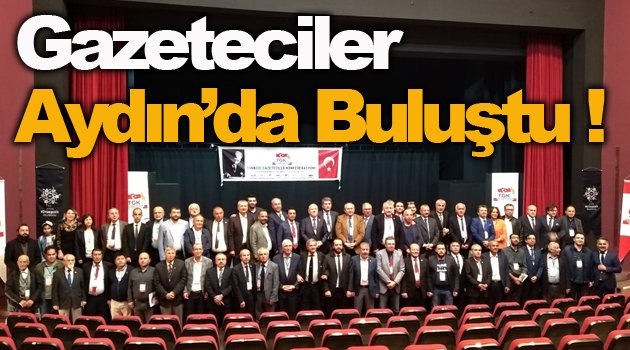 Gazeteciler Aydın'da Toplandı !