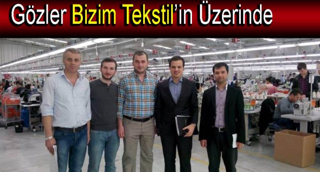 Gözler Bizim Tekstil’in Üzerinde