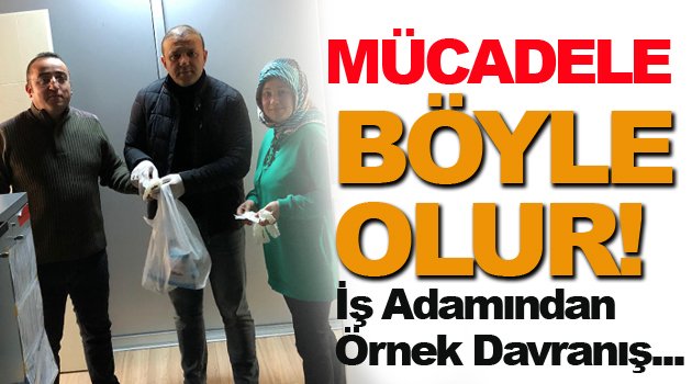 İş Adamının korona mücadelesi devam ediyor