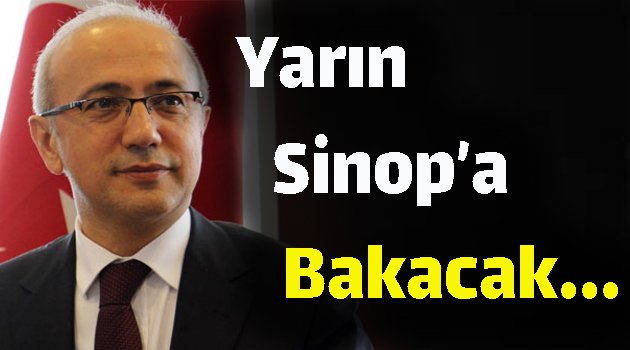 Kalkınma Bakanı Yarın Sinop'a Bakmaya Geliyor