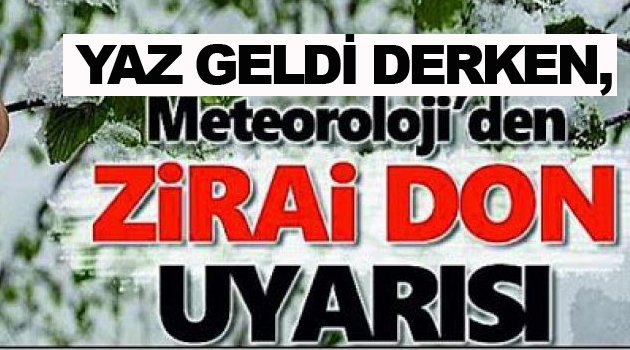 Meteorolojiden şaşırtan uyarı!