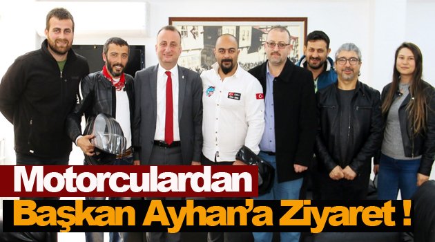 Motor Sporlarından Başkan Ayhan'a Ziyaret !