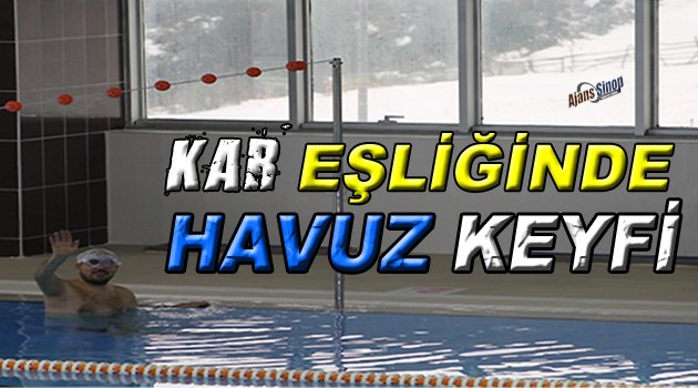 Sinop'ta Kar Eşliğinde Havuz Keyfi