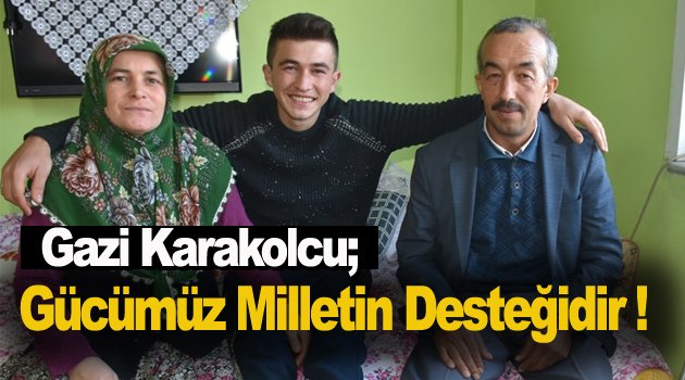 Sinoplu Gazi Karakolcu; "Milletin desteği bizi daha güçlü kılıyor"