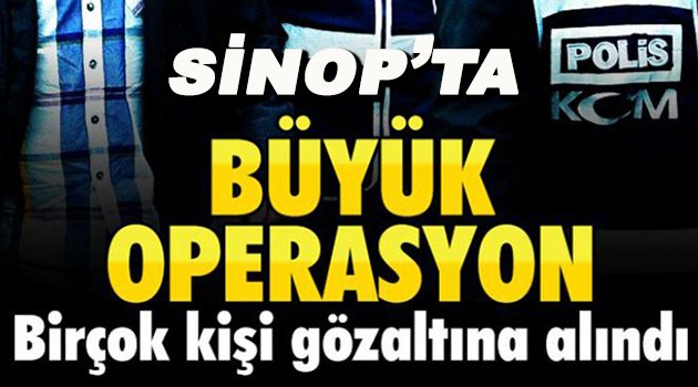 Sinop'ta uyuşturucu operasyonu: 14 gözaltı