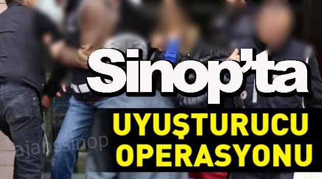  Sinop'ta uyuşturucu operasyonu 3 Gözaltı !