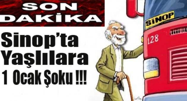 Sinop'ta Yaşayan Yaşlılara 1 Ocak Şoku !!!