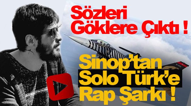 Sinop'tan Solo Türk'e Muhteşem Klip !