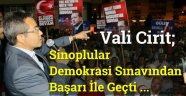  Vali Cirit; Sinoplular Demokrasi Sınavından Başarı İle Geçti