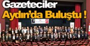 Gazeteciler Aydın'da Toplandı !