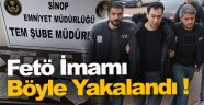 FETÖ'den aranan "il imamı" Sinop'ta yakalandı