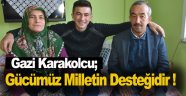 Sinoplu Gazi Karakolcu; "Milletin desteği bizi daha güçlü kılıyor"
