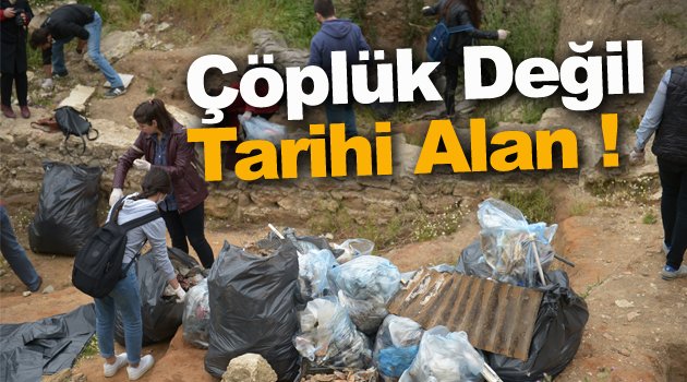 Tarihi alanda bir kamyon çöp toplandı