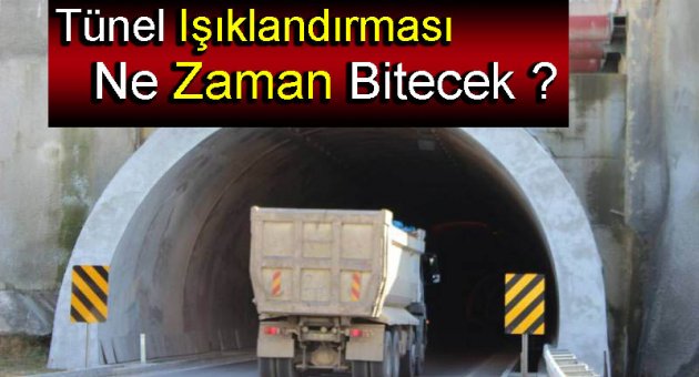 Tünel Işıklandırması Ne Zaman Sona Erecek?