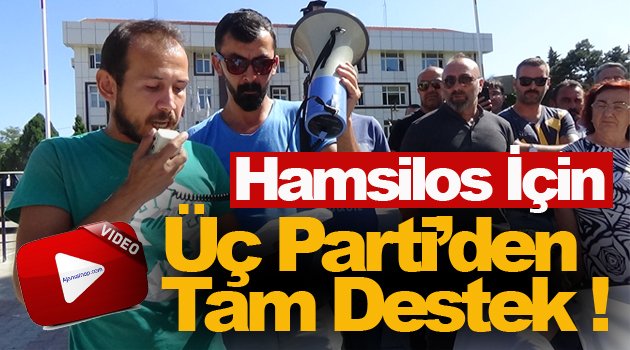 Üç Parti Hamsilos için hemfikir !