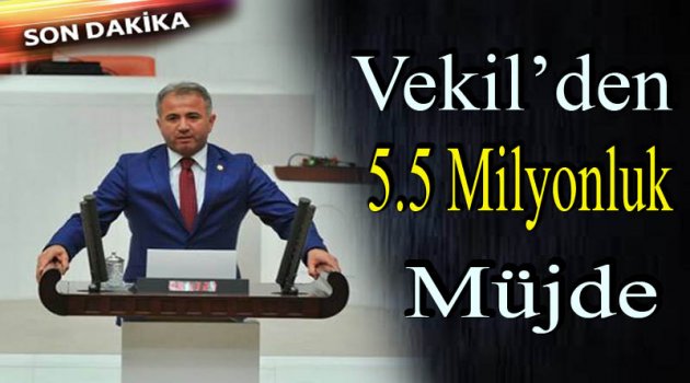 VEKİLDEN 5.5 MİLYONLUK MÜJDE !!!