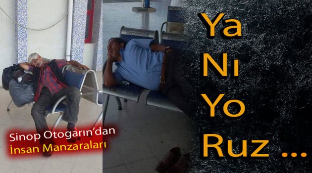 Yanıyoruz... Sinop Otogarından İnsan Manzaraları