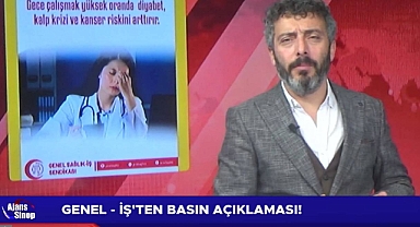 Genel Sağlık İş Sendikası Gece Çalışmanın Olumsuz Etkilerini Dile Getirdi