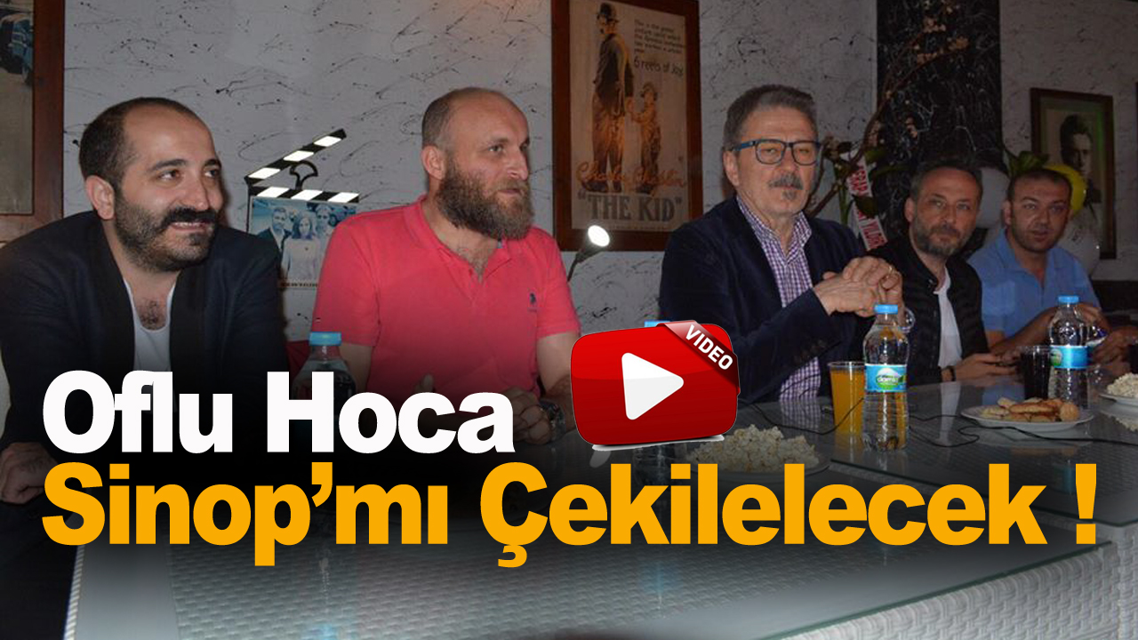 Oflu Hoca'nın Devamı Sinop'ta mı Çekilecek ?