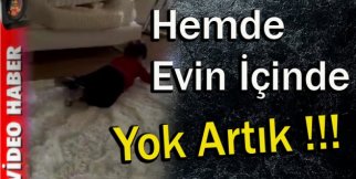 Hem de Evin İçinde Yok Artık !!!